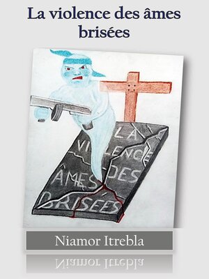 cover image of La violence des âmes brisées
